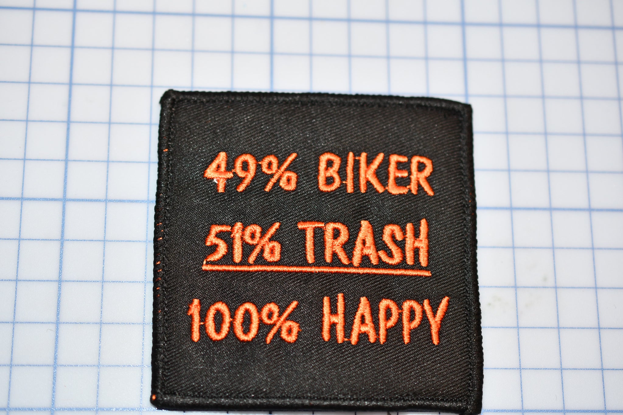 "49% Biker 51% Trash 100% Happy" Sew On Biker Patch (B30-366)