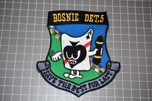 USAF Bosnie DET.5 "Save The Best For Last" Patch (B10-076)