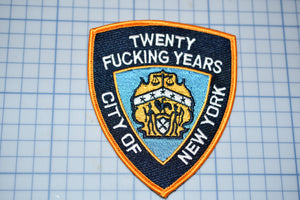 City Of New York Police "Twenty Fu#king Years" Patch (B19)